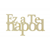 Felirat fa LV Ez a Te napod natúr