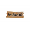 Tábla fa EMLÉKEZÜNK MINI BARNA HASÁB