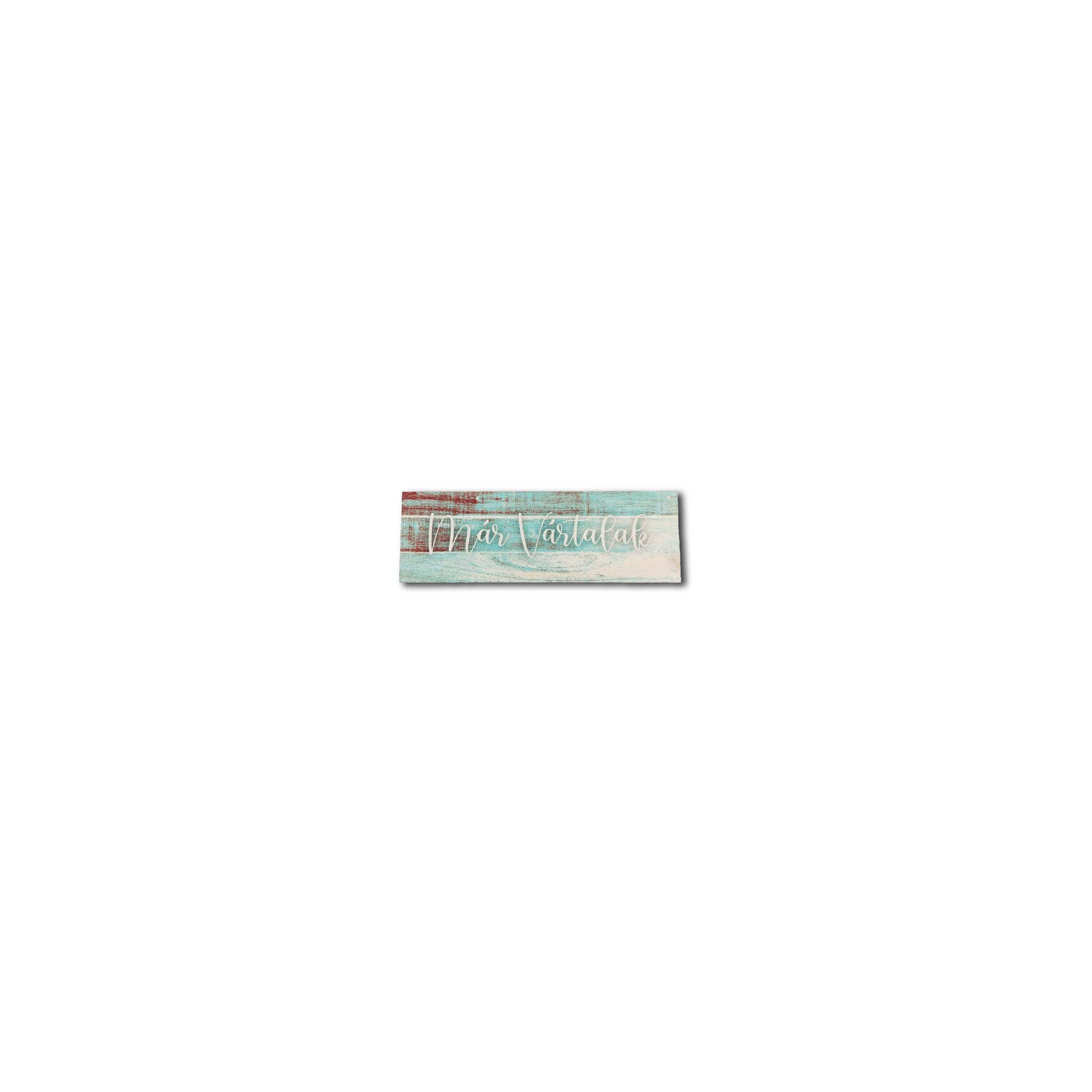 Tábla fa KESKENY ´MÁR VÁRTALAK´ KÉK 14,5*4,5cm LV