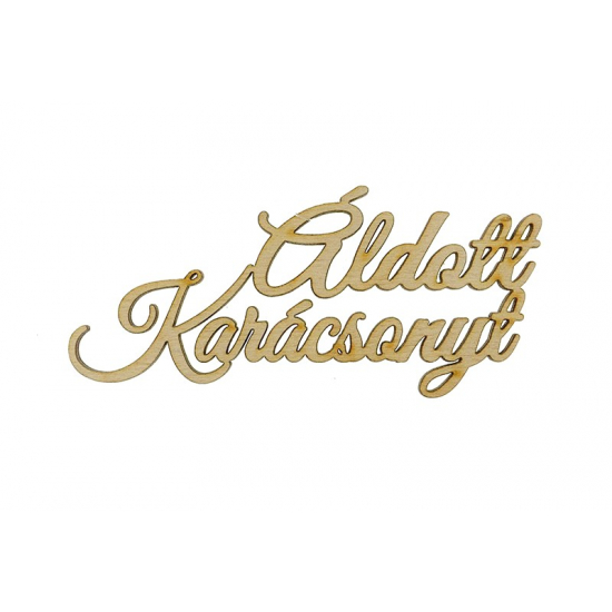 Felirat Áldott Karácsonyt fa LV 10*4,5cm KÖZEPES natúr