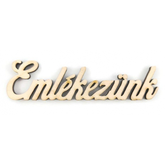 TÁBLA fa Emlékezünk felirat 2*7,5 (kicsi) LV