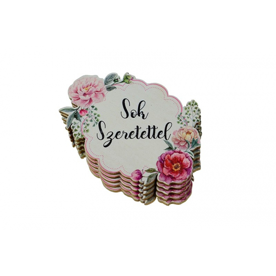 TÁBLA fa RÓZSÁS 6*7cm SOK SZERETETTEL LV